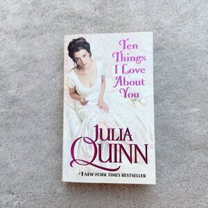 Ten Things I Love About You by Julia Quinn | Paperback Book